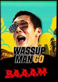Wassup Man GO!